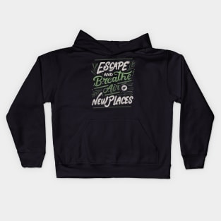 Escape and Breathe Air Of New Places by Tobe Fonseca Kids Hoodie